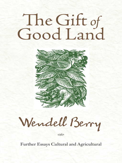 Title details for The Gift of Good Land by Wendell Berry - Wait list